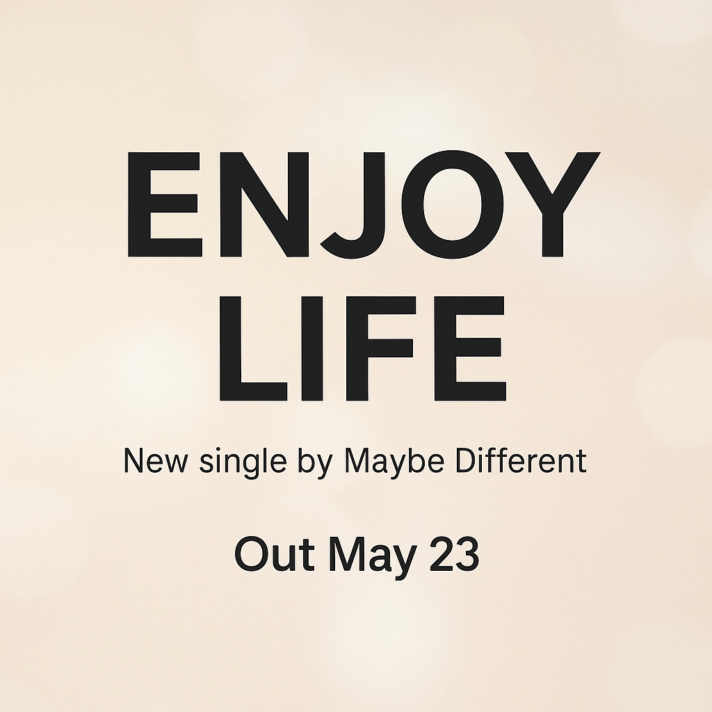 Maybe Different 'Enjoy Life' Teaser